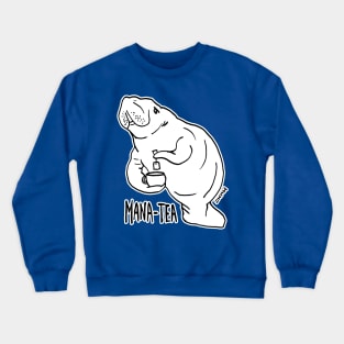 Funny Manatee Fan Lover Art "Mana-tea" Crewneck Sweatshirt